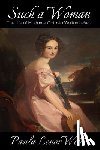 Webb, Paula Lenore - Such a Woman: The Life of Madame Octavia Walton LeVert