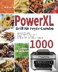 Blark, Anchy - PowerXL Grill Air Fryer Combo Cookbook for Beginners