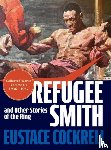 Cockrell, Eustace - Refugee Smith and Other Stories of the Ring