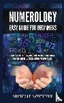 Northrup, Michelle - Numerology Easy Guide for Beginners