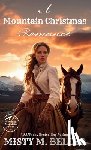 Beller, Misty M. - A Mountain Christmas Romance
