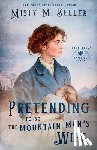 Beller, Misty M. - Pretending to be the Mountain Man's Wife
