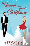 Leigh, Tracy, Leigh, T. K. - The Grump Who Saved Christmas