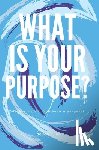 Kline, Jaquan - What Is Your Purpose?