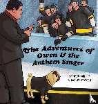 Angilly, Todd, Goguen, Rachel - The Adventures of Owen & the Anthem Singer