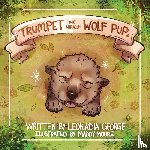 George, Leokadia - Trumpet The Miracle Wolf Pup