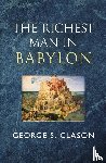 Clason, George S - The Richest Man in Babylon - The Original 1926 Classic (Reader's Library Classics)