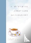  - A Little Book of Self-Care for Caregivers