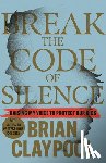 Claypool, Brian - Breaking the Code of Silence