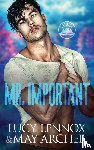 Lennox, Lucy, Archer, May - Mr. Important