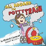 Szewczyk, Elizabeth F - All Aboard the Potty Train