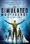 Virk, Rizwan - The Simulated Multiverse