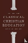 Wilson, Douglas - The Case for Classical Christian Education