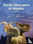 Matthews, Bonnye - Arctic Dinosaurs of Alaska