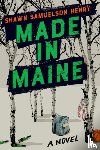 Henry, Shawn Samuelson - Made in Maine