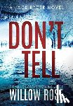 Rose, Willow - Don't Tell