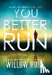 Rose, Willow - You Better Run
