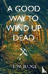 Judge, J. W. - A Good Way to Wind Up Dead