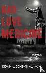 Schewe, Kevin L - Bad Love Medicine