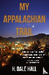 Hall, H. Dale - My Appalachian Trail