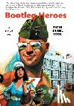 Cook, Peter Daniel - Bootleg Heroes