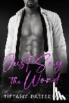 Patterson, Tiffany - Just Say the Word