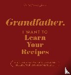 Mason, Jeffrey, Hear Your Story - Grandfather, I Want to Learn Your Recipes