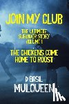 Mulqueen, D. Basil - Join My Club, The Chickens Come Home to Roost