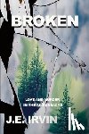 Irvin, J E - Broken
