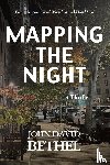 Bethel, John David - Mapping The Night-A Thriller