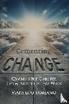Panzano, Mary Lou - Cementing Change-Cracking the Code for Communications that Work