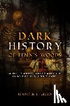 Green, Jennifer L. - Dark History of Penn's Woods