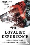 Nath, Kimberly - The Loyalist Experience and Aftermath in Revolutionary Philadelphia