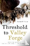 Vance, Sheilah D - Threshold to Valley Forge