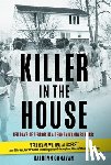 Canavan, Kathryn - Killer in the House: Ten Days of Terror in a Pennsylvania Suburb