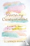 Tisher, Shannon - Pursuing Contentment