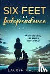 Walton, Lauryn - Six Feet to Independence