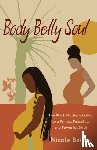 Bailey, Nicole - Body Belly Soul