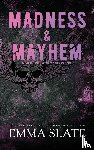Slate, Emma - Madness & Mayhem