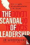 Woodward, Jr - The Scandal of Leadership