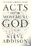 Addison, Steve - Acts and the Movement of God