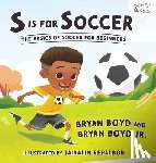 Boyd, Bryan, Boyd Jr., Bryan - S is for Soccer