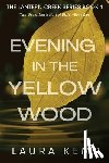 Kemp, Laura - Evening in the Yellow Wood