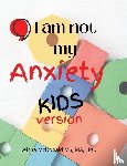 McDonald MA, LPC NCC Keisha - Pause, I am not my anxiety KIDS