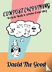 The Good, David - Compost Everything