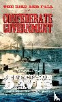 Davis, Jefferson - The Rise and Fall of the Confederate Government