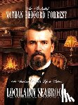 Seabrook, Lochlainn - The Illustrated Nathan Bedford Forrest: An American Patriot's Life in Pictures
