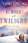 Rawlings, Naomi - Echoes of Twilight
