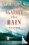 Rawlings, Naomi - Against the Rain