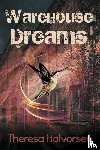 Halvorsen, Theresa - Warehouse Dreams